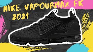 Nike Vapourmax FK 2021 Triple Black  On Foot Review [upl. by Fortier]