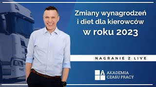 Zmiany wynagrodzeń i diet dla kierowców w roku 2023 [upl. by Nwadal948]