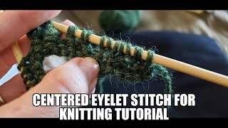 Centered Eyelet Stitch Tutorial for Knitting [upl. by Teahan595]