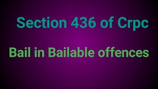 Bail in bailable offences  Section 436 of CRPC [upl. by Sudderth]