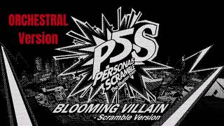 Blooming Villain – Persona 5 Scramble ORCHESTRAL VERSION [upl. by Vincents661]