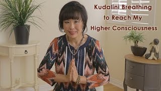 Kundalini Breathing to Reach My Higher Consciousness [upl. by Neeli]