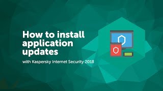 How to install application updates with Kaspersky Internet Security 2018 [upl. by Persons83]