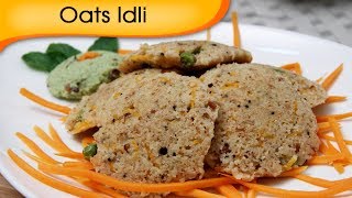 Oats Idli  Healthy Homemade Snacks Recipe  Quick Recipe By Ruchi Bharani [upl. by Refinaj852]