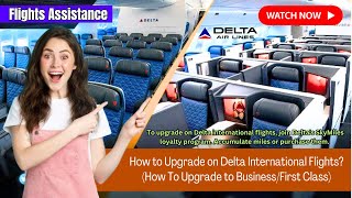 How to Upgrade on Delta International Flights How To Upgrade to BusinessFirst Class [upl. by Isidoro895]