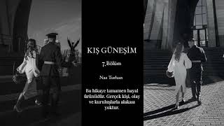 KIŞ GÜNEŞİM 7 BÖLÜM WATTPAD SESLİ KİTAP [upl. by Peskoff]