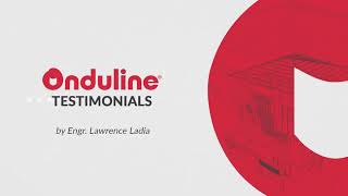 Onduline Testimonials  Engr Lawrence Ladia [upl. by Nonahs883]