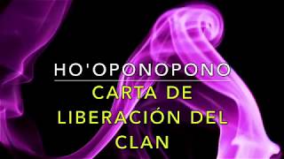 HOOPONOPONO Carta de liberación del clan eliminar contratos kármicos Limpieza árbol genealógico [upl. by Elliot]