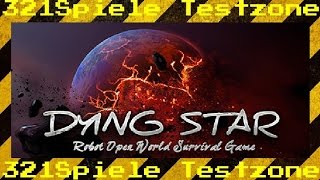 Dying Star  Angespielt Testzone  Gameplay Deustch [upl. by Alrahc]