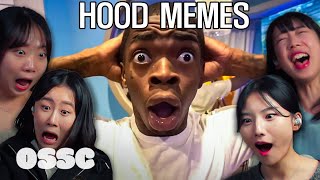 Korean Girls Shocked By Funniest Hood Savage Memes  𝙊𝙎𝙎𝘾 [upl. by Acirrehs]