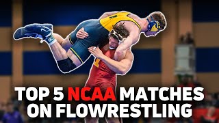 Top 5 NCAA Matches From The 20232024 NCAA Season On FloWrestling [upl. by Hegyera]