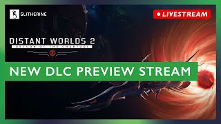 Distant Worlds 2 Return of the Shakturi  Preview Stream [upl. by Goldsworthy]