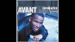 AVANT  Separated [upl. by Namhar]