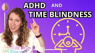 Time Blindness  An ADHD or Executive Dysfunction Trait [upl. by Mashe549]