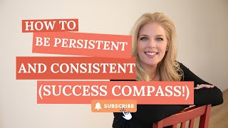 How to Be PERSISTENT and CONSISTENT Success Compass [upl. by Nema]