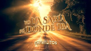 Los Chavalitos  Yo Ya Sabia Pa Donde Iba Video Oficial [upl. by Lebasiram241]