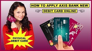 How to Apply Axis Bank Debit Card online  Axis Bank Physical Debit Card [upl. by Oicirbaf]