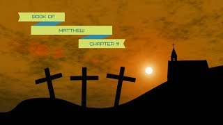 Matthew Chapter 11  Dramatized Audio Bible by Chapter NIV [upl. by Kauppi678]