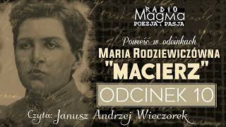 Powieść w odcinkach Maria Rodziewiczówna quotMACIERZquot 10 Czyta Janusz A Wieczorek [upl. by Inohtna]