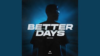 Better Days [upl. by Pilloff]