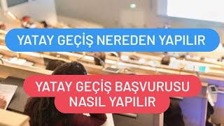 Yatay Geçiş Başvurusu Nasıl Yapılır  Yatay Geçiş Başvurusu Nereye Yapılır [upl. by Marketa]