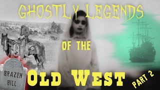 Ghostly Legends of the Old WestPart 2 [upl. by Yentiw1]