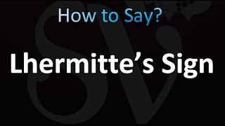 How to Pronounce Lhermitte’s Sign [upl. by Idel]