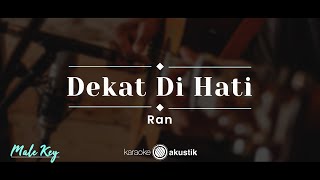 Dekat Di Hati – RAN KARAOKE AKUSTIK  MALE KEY [upl. by Chamberlain]