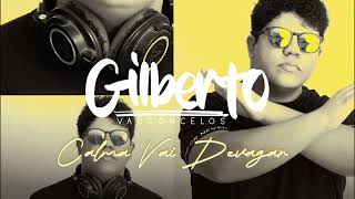 Calma Vai Devagar Remix  Gilberto Vasconcelos Feat Mc Marsha DJ Jr Felix e DJ Yuri Chagas [upl. by Lienet]