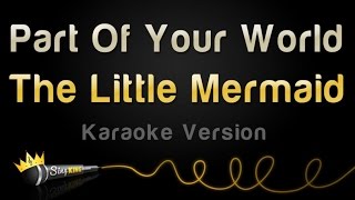 The Little Mermaid  Part Of Your World Karaoke Version [upl. by Ahsekar552]