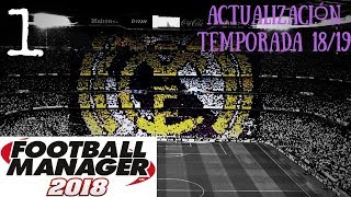 Football Manager 2018  En Español  Actualización 1819  Directo 1 quotUna nueva eraquot [upl. by Beichner]