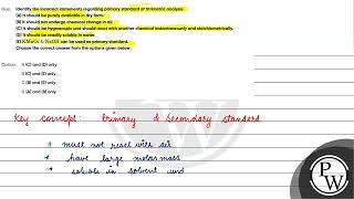 Identify the incorrect statements regarding primary standard of titrimetric analysisA It shou [upl. by Silvers]