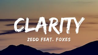 Zedd feat Foxes  Clarity Lyrics [upl. by Aititel100]