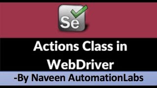 Actions Class In Selenium  MouseMovement  Right Click  Drag amp Drop [upl. by Nereil]