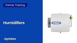 AprilAire Training 2 – Humidifiers [upl. by Laroy49]