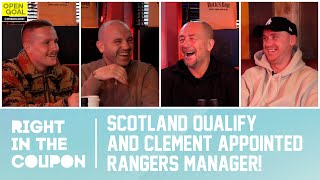 SCOTLAND QUALIFY FOR EURO 2024 amp CLEMENT APPOINTED RANGERS MANAGER  Right In The Coupon [upl. by Colin]