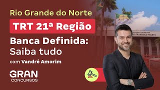 Concurso TRT 21ª Rio Grande do Norte  Banca Definida Saiba mais com Vandré Amorim [upl. by Aneekahs]