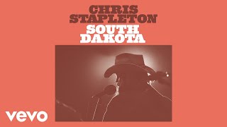 Chris Stapleton  South Dakota Official Audio [upl. by Zemaj306]