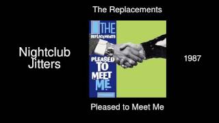 The Replacements  Nightclub Jitters  Pleased to Meet Me 1987 [upl. by Nakah]