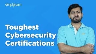 Toughest Cybersecurity Certifications  Cybersecurity Certifications Tier List  Simplilearn [upl. by Iroc]