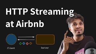 Everything about HTTP Streaming and how Airbnb leverages it in production [upl. by Latoye]