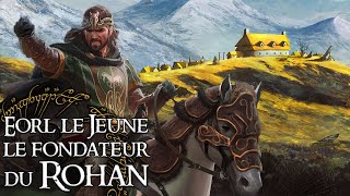 Lhistoire de la fondation du ROHAN par EORL LE JEUNE  Lore Of The Rings [upl. by Kaplan]