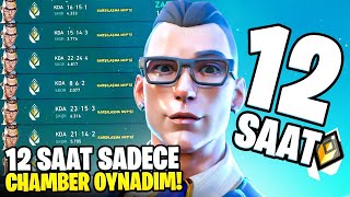 12 SAAT yeni CHAMBERı oynayıp FULL WİN aldım  Valorant [upl. by Eidson481]