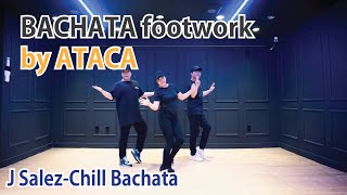 Bachata footwork Challenge by ATACA  J Salez  Chill Bachata [upl. by Placido328]