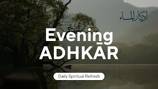 Evening Athkar  أذكار المساء [upl. by Ydnat]