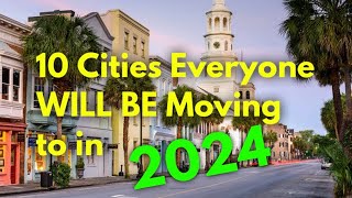 Top 10 Cities EVERYONE is MOVING TO in America in 2024 [upl. by Ahseit]