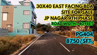 BDA East Facing 30x40 Site for SALE JP Nagar 9th Phase 8750sft  40 feet wide road  PG404 [upl. by Ike]