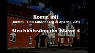 Komm mit  Abschiedssong der Klasse 4 Komet  Udo Lindenberg amp Apache 207 [upl. by Zephaniah]