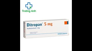 Ditropan 5mg Sanofi  Thuốc làm giảm co thắt cơ bàng quang [upl. by Ettelloc571]