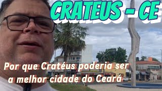 Porque CRATÉUS poderia ser a melhor cidade do CEARÁ [upl. by Adolf]